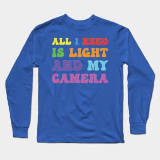 All I Need Is Light And My Camera Bright Retro Style Long Sleeve T-Shirt